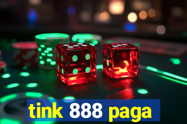 tink 888 paga